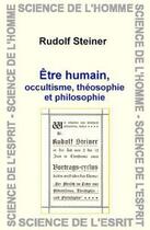 Couverture du livre « Être humain, occultisme, théosophie et philosophie » de Rudolf Steiner aux éditions Anthroposophiques Romandes