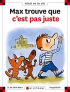 Couverture du livre « Max trouve que c'est pas juste » de Serge Bloch et Dominique De Saint-Mars aux éditions Calligram