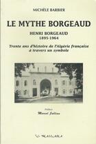 Couverture du livre « Le mythe Borgeaud - Henri Borgeaud, 1895-1964 » de Michele Barbier aux éditions Wallada