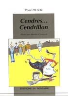 Couverture du livre « Cendres ... Cendrillon » de Rene Pillot aux éditions La Fontaine