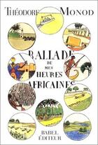 Couverture du livre « Ballades de mes heures africaines » de Theodore Monod aux éditions Corlevour