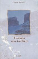 Couverture du livre « Pyrénées sans frontières ; lieux de mémoire des Pyréenéens » de Annie Brives aux éditions Cairn