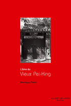 Couverture du livre « L'âme du vieux Pei-king » de Monique Pietri aux éditions Part Des Anges