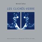 Couverture du livre « Les clichés-verre » de Bernard Dufour aux éditions Leo Scheer