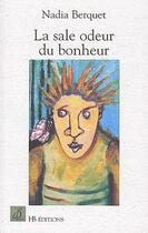 Couverture du livre « La sale odeur du bonheur » de Nadia Berquet aux éditions Le Mot Fou