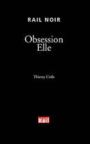 Couverture du livre « Obsession elle » de Thierry Crifo aux éditions La Vie Du Rail