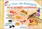 Couverture du livre « Le tour de Bretagne en 80 desserts gourmands » de Mary Margaret Chappell aux éditions Des Dessins Et Des Mots