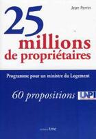 Couverture du livre « 25 millions de proprietaires » de Jean Perrin aux éditions Tourisme Media