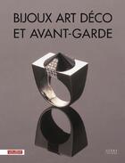 Couverture du livre « Bijoux, art déco et avant-garde » de Mouillefarine L. / P aux éditions Norma