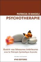 Couverture du livre « Psychothérapie ; guérir vos blessures intérieures » de Patricia D'Angeli aux éditions Ifhe