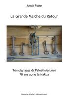 Couverture du livre « La grande marche du retour : témoignages de Palestinien.nes 70 ans après la Nakba » de Annie Fiore aux éditions La Courte Echelle / Transit