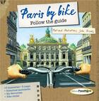 Couverture du livre « Paris by bike ; follow the guide » de John Hirvois aux éditions Passiflore