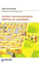Couverture du livre « Action communautaire : dérives et possibles » de Eric Shragge aux éditions Ecosociete