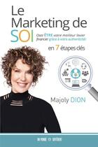 Couverture du livre « Le marketing de soi : osez être votre meilleur levier financier grâce à votre authenticité, en 7 étapes clés » de Majoly Dion aux éditions Un Monde Different