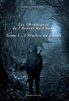 Couverture du livre « Les chroniques de l'avatar du chaos t.1 ; l'ombre du chaos » de Sebastian Marchese aux éditions Acrodacrolivres