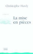 Couverture du livre « La mise en pieces » de Christophe Hardy aux éditions Corlevour