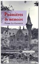 Couverture du livre « Poussières de mémoire » de Pierre Le Gagneux aux éditions Jepublie