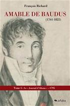Couverture du livre « Amable de Baudus (1761-1822) - tome 5 : 1795 » de Francois Richard aux éditions Jepublie