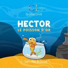 Couverture du livre « Hector le poisson d'or Tome 1 : Siphonné du bocal » de Nicolas Levet aux éditions Nicolas Levet