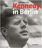 Couverture du livre « Kennedy in berlin » de Hans-Michael Koetzle aux éditions Hirmer