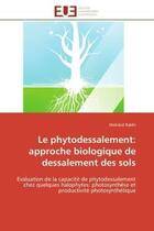 Couverture du livre « Le phytodessalement: approche biologique de dessalement des sols - evaluation de la capacite de phyt » de Rabhi Mokded aux éditions Editions Universitaires Europeennes