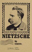 Couverture du livre « Ma vénérée : lettres d'amour » de Friedrich Nietzsche aux éditions L'orma