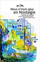 Couverture du livre « Nous n'irons plus en nostalgie » de Michele M. Gharios aux éditions Noir Blanc Et Caetera