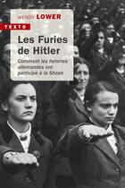 Couverture du livre « Les Furies de Hitler : comment les femmes allemandes ont participé à la Shoah » de Wendy Lower aux éditions Tallandier