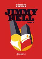 Couverture du livre « Jimmy Hell t.2 » de Philippe Roquier aux éditions Bookelis