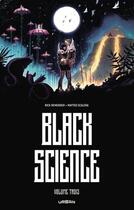 Couverture du livre « Black science : Intégrale vol.3 » de Rick Remender et Matteo Scalera aux éditions Urban Comics