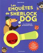 Couverture du livre « Les enquetes de sherlock dog » de Agnese Baruzzi aux éditions Bayard Jeunesse