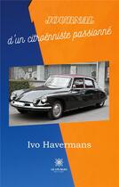 Couverture du livre « Journal d'un Citroënniste passionné » de Ivo Havermans aux éditions Le Lys Bleu