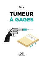 Couverture du livre « Tumeur à gages » de Jo. L. aux éditions Les Trois Colonnes