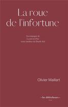 Couverture du livre « La roue de l'infortune » de Olivier Maillart aux éditions Les Defricheurs