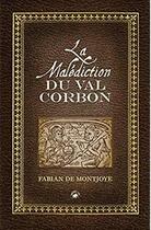Couverture du livre « La malédiction du val Corbon » de Fabian De Montjoye aux éditions Geste
