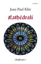 Couverture du livre « Kathédrali » de Jean-Paul Klee aux éditions Andersen +
