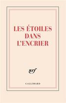 Couverture du livre « Les étoiles dans l'encrier » de Collectif Gallimard aux éditions Gallimard