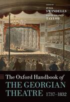 Couverture du livre « The Oxford Handbook of the Georgian Theatre 1737-1832 » de Julia Swindells aux éditions Oup Oxford