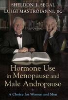 Couverture du livre « Hormone Use in Menopause and Male Andropause: A Choice for Women and M » de Mastroianni Luigi aux éditions Oxford University Press Usa