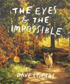 Couverture du livre « The eyes and the impossible » de Dave Eggers aux éditions Random House Us
