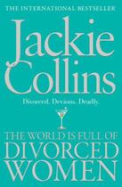 Couverture du livre « The World is Full of Divorced Women » de Jackie Collins aux éditions Simon And Schuster Uk