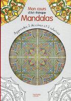 Couverture du livre « Art-thérapie : mon cours d'art-thérapie mandalas » de J.-L. Guerin aux éditions Hachette Pratique