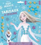 Couverture du livre « Les ateliers Disney : La Reine des Neiges 2 : tableaux à sequins » de Disney aux éditions Disney Hachette