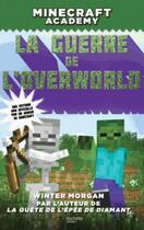 Couverture du livre « Minecraft academy t.3 ; la guerre de l'Overworld » de  aux éditions Hachette Romans