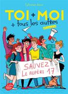 Couverture du livre « Toi + moi + tous les autres Tome 4 : tous pour un ! » de Sylvaine Jaoui et Nathalie Jomard aux éditions Le Livre De Poche Jeunesse