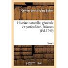 Couverture du livre « Histoire naturelle, générale et particuliére. Poissons. Tome 1 » de Buffon aux éditions Hachette Bnf