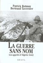 Couverture du livre « La guerre sans nom. les appeles d'algerie (1954-1962) » de Rotman/Tavernier aux éditions Seuil