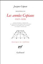 Couverture du livre « Les années Copiaus (1925-1929) » de Jacques Copeau aux éditions Gallimard