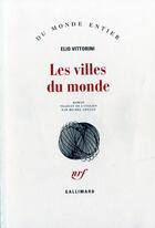Couverture du livre « Les villes du monde » de Elio Vittorini aux éditions Gallimard