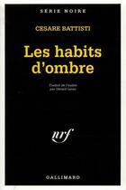 Couverture du livre « Les habits d'ombre » de Cesare Battisti aux éditions Gallimard